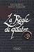 La R�gle de quatre