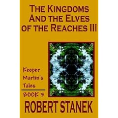 The Kingdoms and the Elves of the Reaches III (Keeper Martin's Tales, Book 3) (Keeper Martin's Tales)