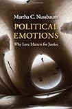 Political Emotions: Why Love Matters for Justice