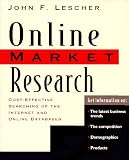 Online Market Research
 Cost-effective Searching of Internet and Online Databases,
John F. Lescher