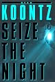 Seize the Night (Dean Koontz)