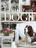 Living with Dogs: Collections and Traditions, At Home and Afield