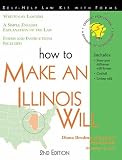 How to Make an Illinois Will: With Forms (Self-Help Law Kit With Forms)