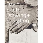 David Smith: Drawing + Sculpting book cover