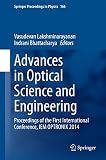Advances in Optical Science and Engineering : Proceedings of the First International Conference, IEM OPTRONIX 2014