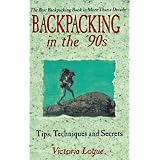 Backpacking in the '90s: Tips, Techniques & Secrets