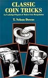 Classic Coin Tricks: An Unabridged Reprint of Modern Coin Manipulation