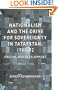 Nationalism and the Drive For Sovereignty in Tatarstan, 1988-92: Origins and Development (Studies in Diplomacy)