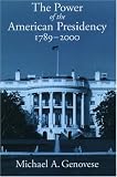 The Power of the American Presidency: 1789-2000