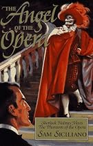The Angel of the Opera: Sherlock Holmes Meets the Phantom of the Opera
