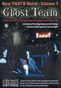 Ghost Team - Now That's Weird - Vol. 1 [DVD]