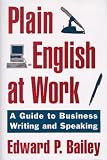 Plain English at Work: A Guide to Writing and Speaking