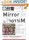 Mirror Mirror: A History of the Human Love Affair with Reflection