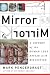 Books : Mirror Mirror: A History of the Human Love Affair with Reflection