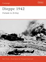 Dieppe 1942: Combined Operations Catastrophe (Osprey Campaign)