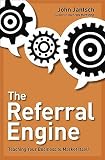 The Referral Engine: Teaching Your Business to Market Itself [Hardcover]