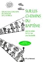 Sur les chemins du bapt&ecirc;me animateur
