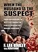 Book When the Husband Is the Suspect (Thorndike Large Print Crime Scene)
