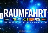 Raumfahrt. Die sch�nsten Bilder aus dem All. Mit 3-D-Brille - Volker Kratzenberg-Annies
