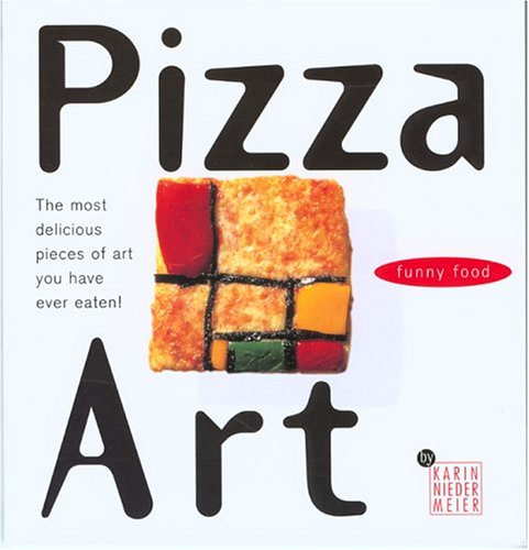 City Travel Guides Discounted  Books : Pizza Art: The Most Delicious Pieces of Art You Have Ever Eaten