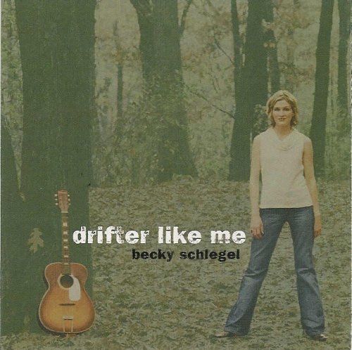 Becky Schlegel - Drifter Like Me - Zortam Music