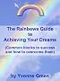 The Rainbows Guide to Achieving Your Dreams (Common blocks to success and how to overcome them)