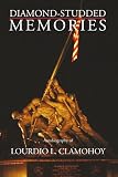 DIAMOND-STUDDED MEMORIES: Autobiography of Lourdio Larot Clamohoy