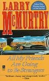 All My Friends Are Going to Be Strangers : A Novel