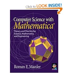 Computer Science with MATHEMATICA �: Theory and Practice for Science, Mathematics, and Engineering