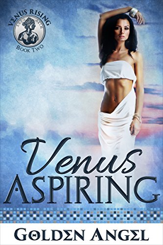 Venus Aspiring (Venus Rising Book 2)