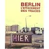 Berlin, l'effacement des traces