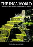 The Inca World: The Development of Pre-Columbian Peru, A.D. 1000-1534