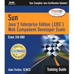 Sun Certification Training Guide (310-080): Java 2 Enterprise Edition (J2EE) Web Component Developer