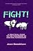 Fight!: A Practical Guide to the Treatment of Dog-dog Aggression