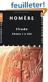 Iliade, tome 1 : Chants I � VIII