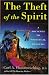 The Theft of the Spirit: A Journey to Spiritual Healing With Native Americans
