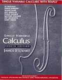 Single Variable Calclabs With Maple for Stewart`s Calculus/Single Variable Calculus/Calculus : Early Transcendentals/Single Variable Calculus : Early: ... Variable Calculus--Early Transcendentals