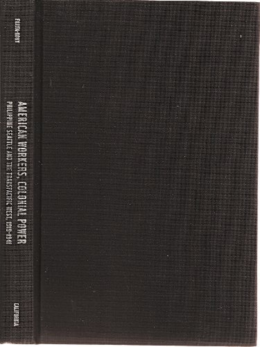 american workers colonial power philippine seattle and the transpacific west 1919 1941