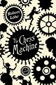 The Chess Machine: A Novel