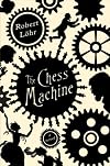The Chess Machine: A Novel