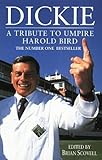 Dickie : a tribute to umpire Harold Bird