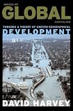 Spaces of Global Capitalism: A Theory of Uneven Geographical Development