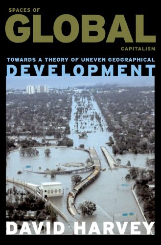 Spaces of Global Capitalism: Towards a Theory of Uneven Geographical Development
