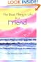 Best Thing in Life is a Friend (Friendship)