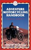 Adventure Motorcycling Handbook, 4th: Worldwide Motorcycling Route & Planning Guide