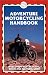 Adventure Motorcycling Handbook