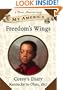Freedom's Wings: Corey's Diary, Kentucky to Ohio, 1857 (My America)