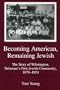 Becoming American, Remaining Jewish: The Story of Wilmington, Delaware's First Jewish Community, 1879-1924 (Cultural Studies of Delaware and the Eastern Shore)