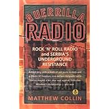 Guerrilla Radio: Rock 'N' Roll Radio and Serbia's Underground Resistance (Nation Books)