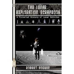 The Lunar Exploration Scrapbook (Apogee Books Space): A Pictorial History of Lunar Vehicles (Apogee Books Space)